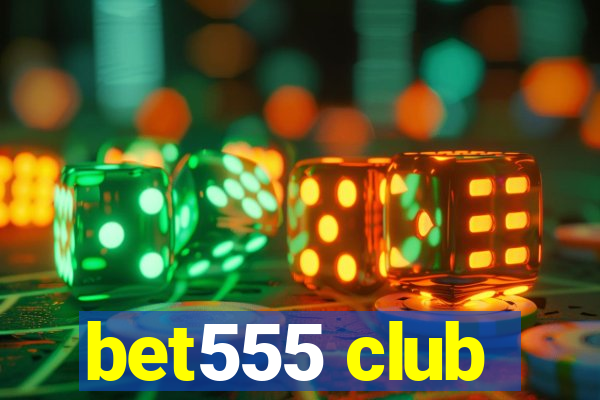 bet555 club